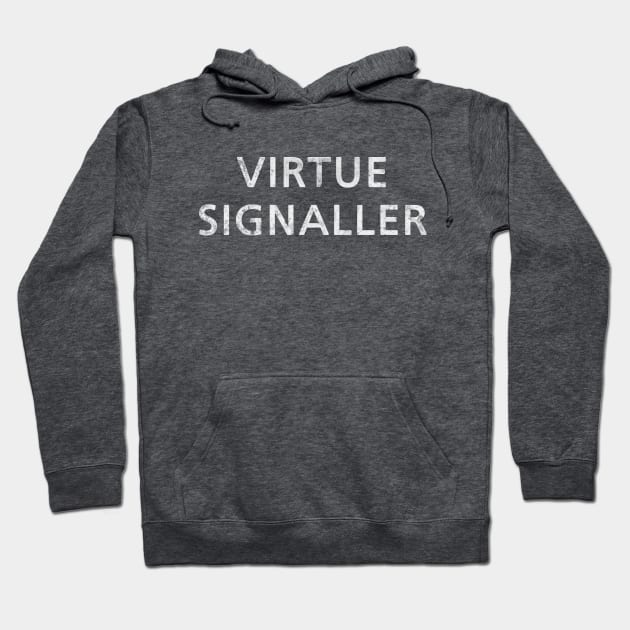 Virtue Signaller Hoodie by MotoGirl